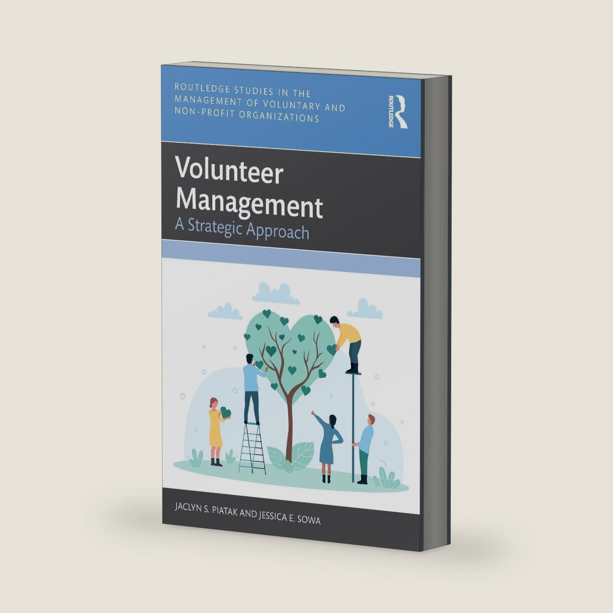 Volunteer Management (Routledge Studies in the Management of Voluntary and Non-Profit Organizations) by Jaclyn S. Piatak