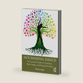Nourishing Dance: An Essential Guide on Nutrition, Body Image, and Eating Disorders by Monika Saigal