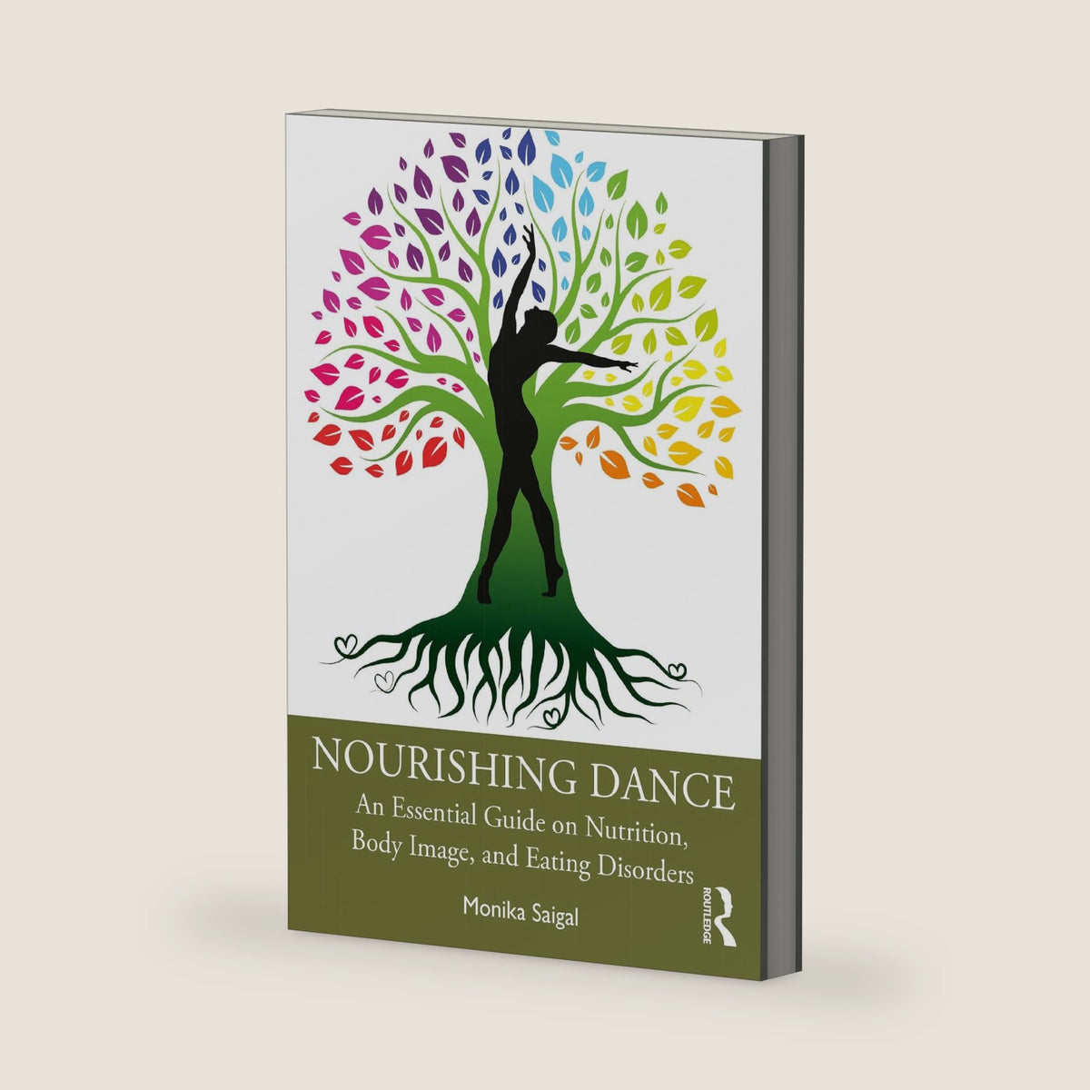 Nourishing Dance: An Essential Guide on Nutrition, Body Image, and Eating Disorders by Monika Saigal