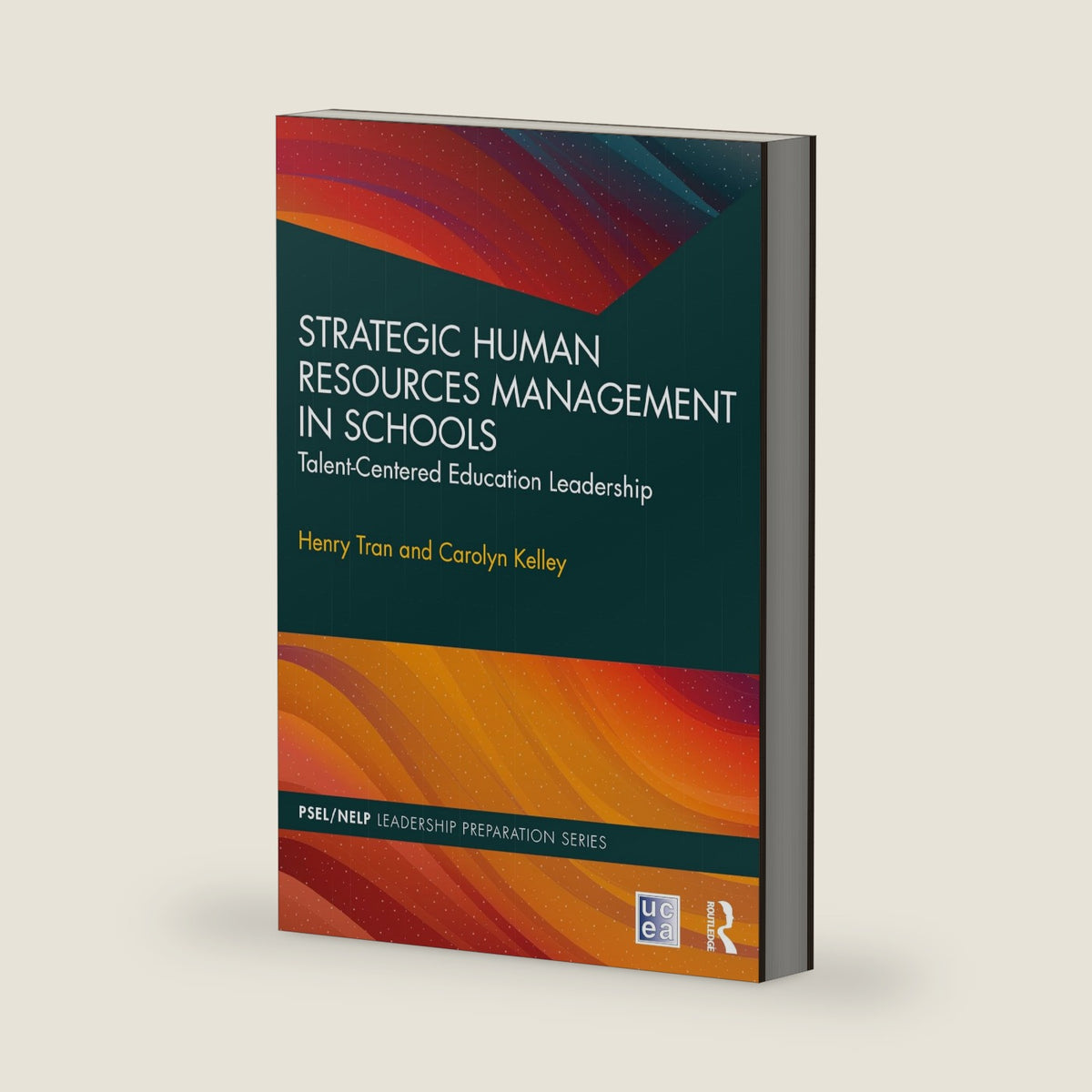 Strategic Human Resources Management in Schools (PSEL/NELP Leadership Preparation) by Henry Tran