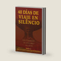 “40 Días de Viaje en Silencio” Un camino de despertar espiritual. 40 días, 40 silencios, 40 encuentros con Dios y contigo mismo.suitable for giving to husband and wife. by Sabiocasa