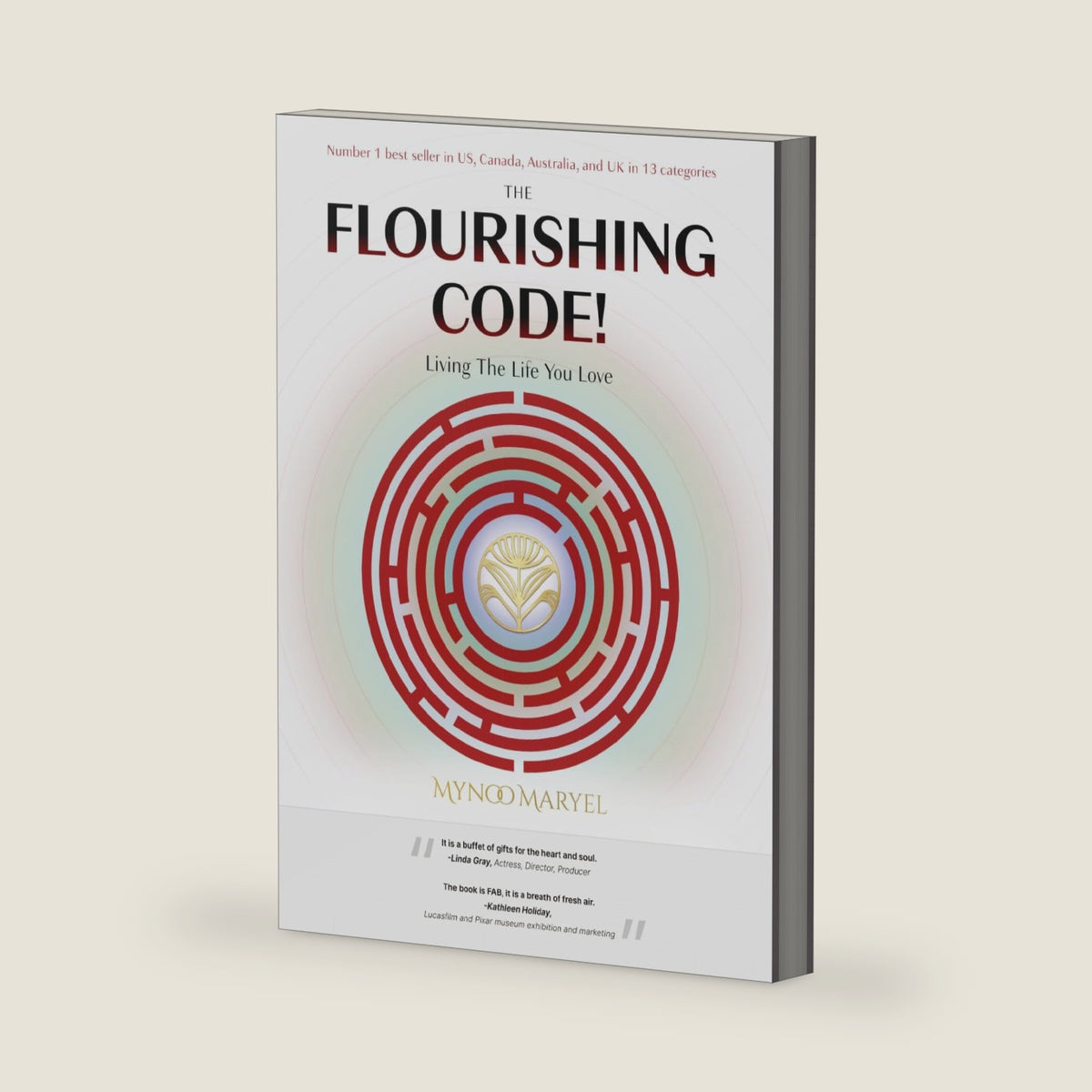 The Flourishing Code!: Living The Life You Love by Mynoo Maryel