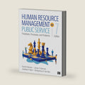 Human Resource Management in Public Service: Paradoxes, Processes, and Problems by Evan M. Berman