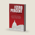 The ZERO Percent: Secrets of the United States, the Power of Trust, Nationality, Banking and ZERO TAXES! by Du'vaul Dey
