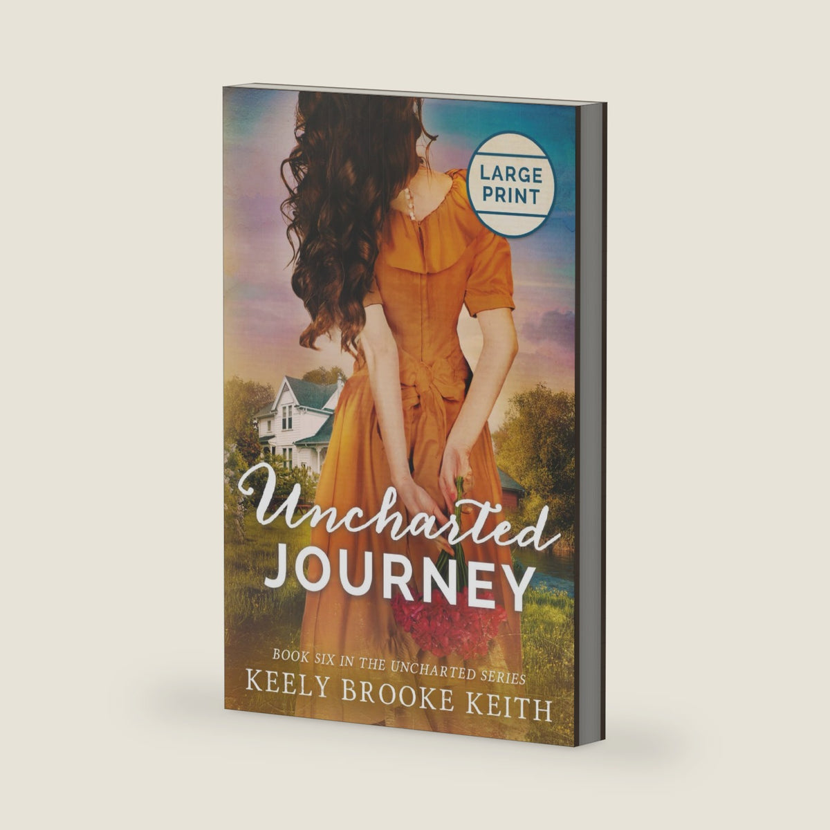 Uncharted Journey: Large Print (The Uncharted Series) by Keely Brooke Keith