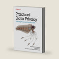 Practical Data Privacy: Enhancing Privacy and Security in Data by Katharine Jarmul