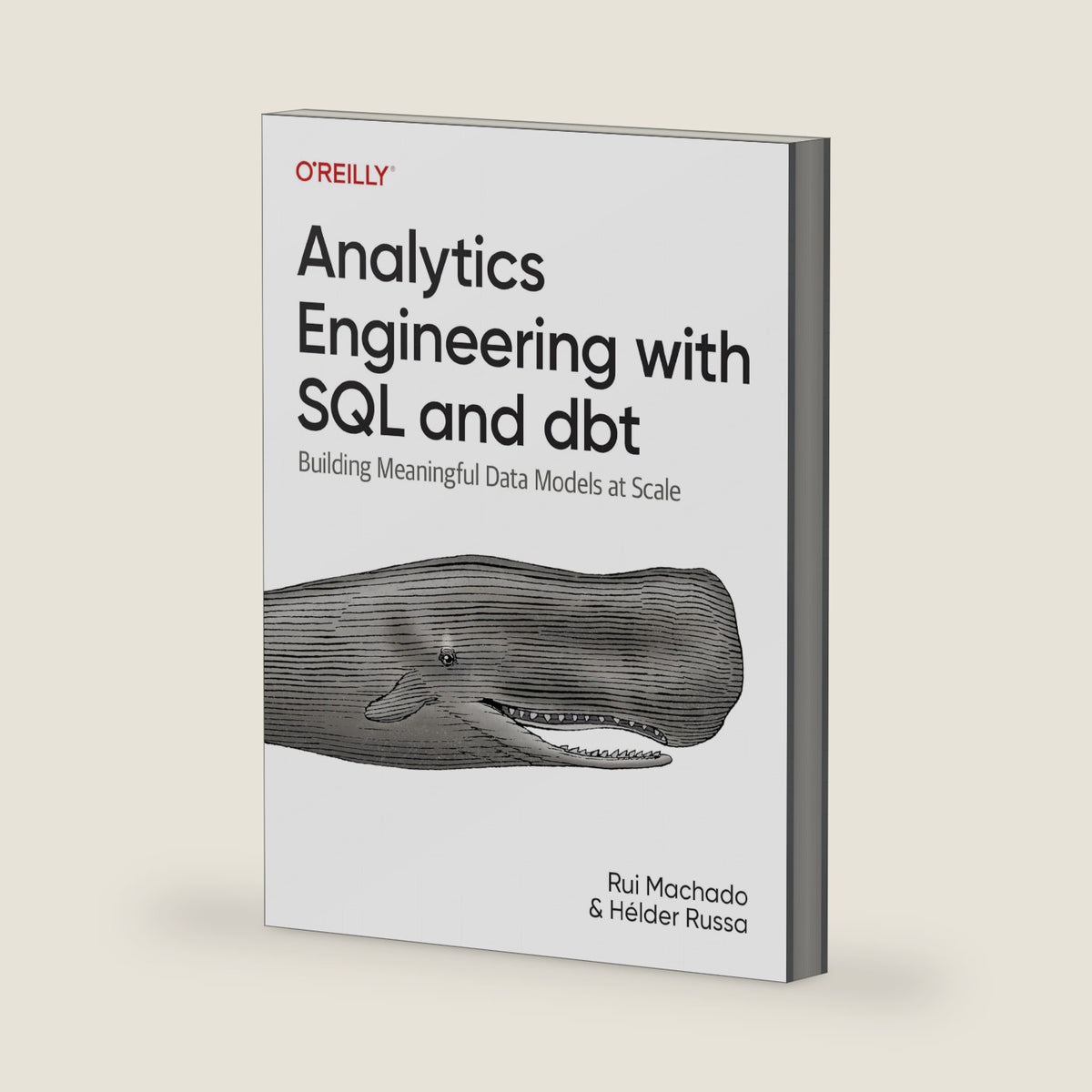 Analytics Engineering with SQL and dbt: Building Meaningful Data Models at Scale by Rui Machado