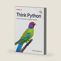 Think Python: How to Think Like a Computer Scientist by Allen B. Downey