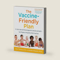 The Vaccine-Friendly Plan: Dr. Paul's Safe and Effective Approach to Immunity and Health-from Pregnancy Through Your Child's Teen Years by Paul Thomas M.D.