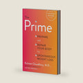 The Prime: Prepare and Repair Your Body for Spontaneous Weight Loss by Kulreet Chaudhary