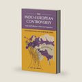 The Indo-European Controversy: Facts and Fallacies in Historical Linguistics by Asya Pereltsvaig