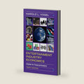 Entertainment Industry Economics: A Guide for Financial Analysis by Harold L. Vogel
