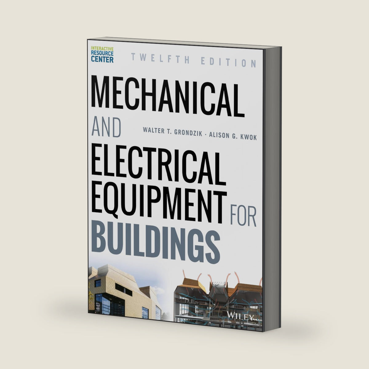 Mechanical and Electrical Equipment for Buildings by Walter T. Grondzik