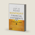 How to Read Nonprofit Financial Statements: A Practical Guide by Andrew S. Lang