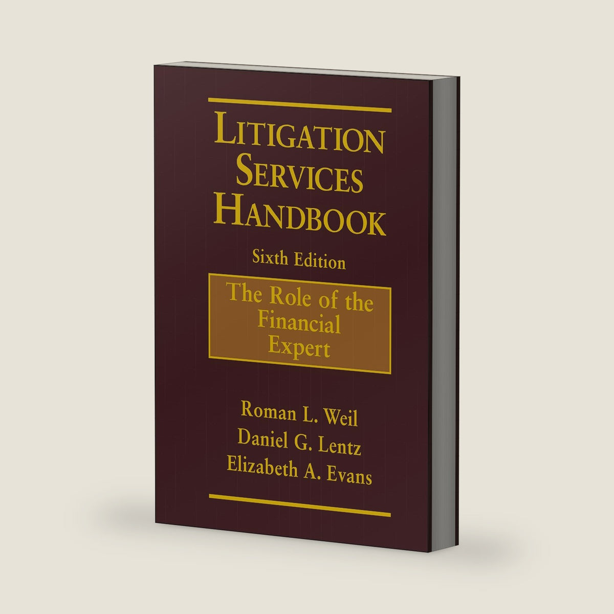Litigation Services Handbook: The Role of the Financial Expert by Roman L. Weil