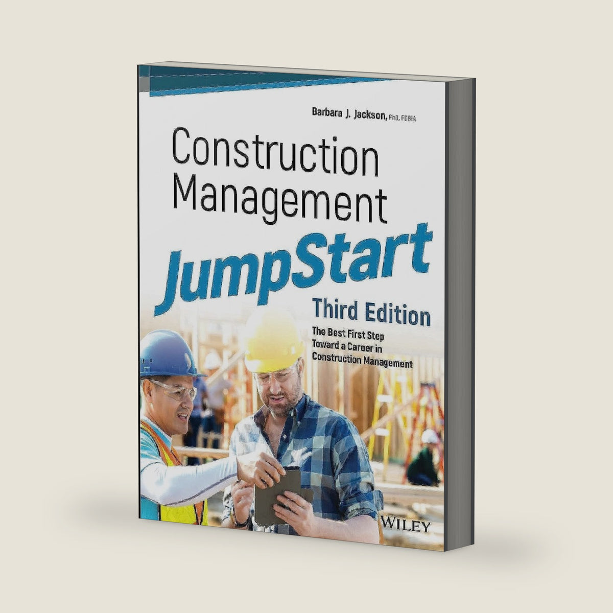 Construction Management JumpStart: The Best First Step Toward a Career in Construction Management by Barbara J. Jackson