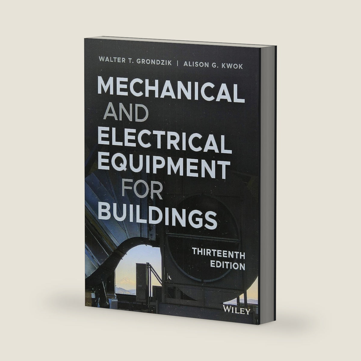 Mechanical and Electrical Equipment for Buildings by Walter Grondzik