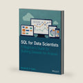 SQL for Data Scientists: A Beginner's Guide for Building Datasets for Analysis by Renee M. P. Teate