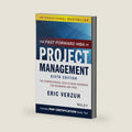 The Fast Forward MBA in Project Management: The Comprehensive, Easy-to-Read Handbook for Beginners and Pros (Fast Forward MBA Series) by Eric Verzuh