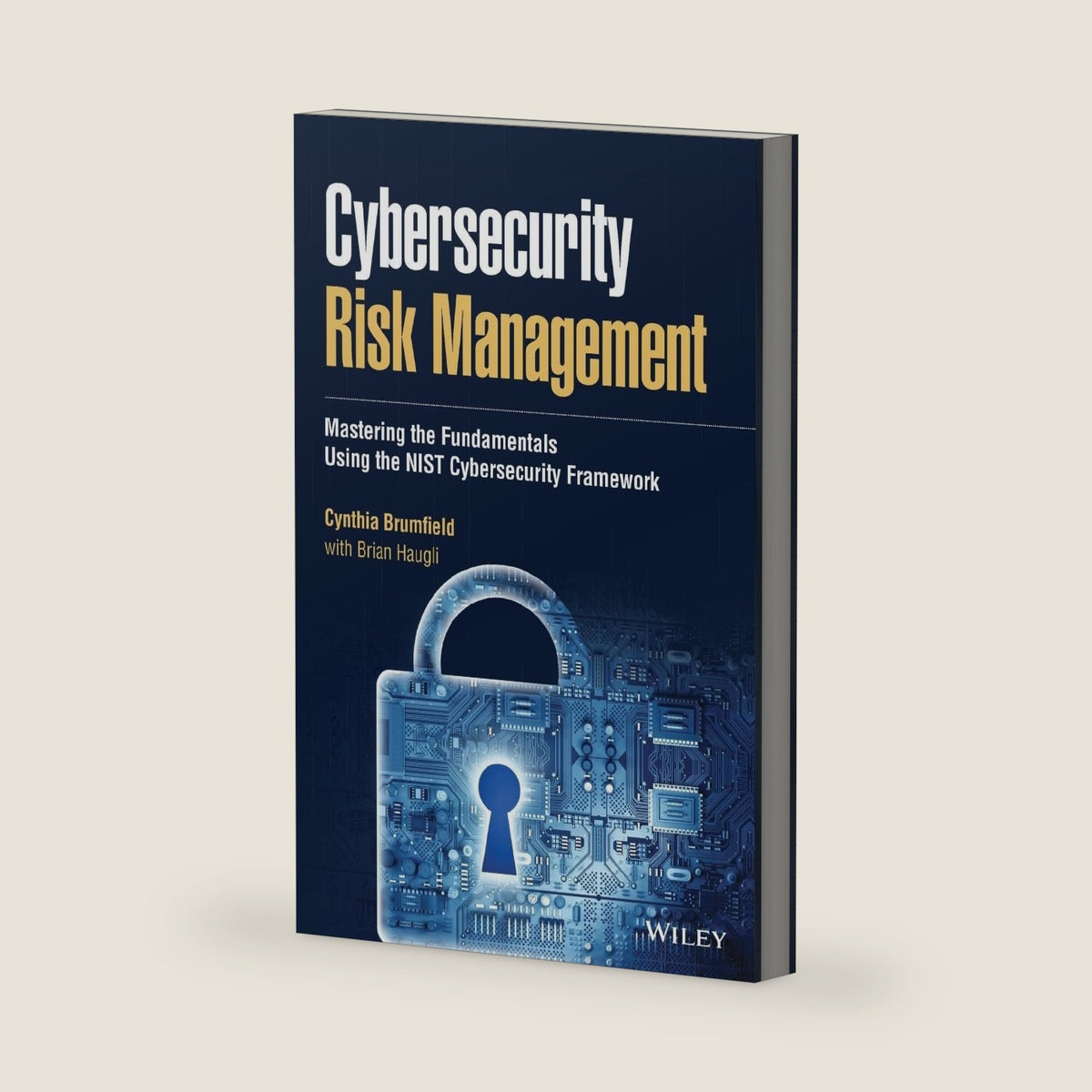 Cybersecurity Risk Management: Mastering the Fundamentals Using the NIST Cybersecurity Framework by Cynthia Brumfield