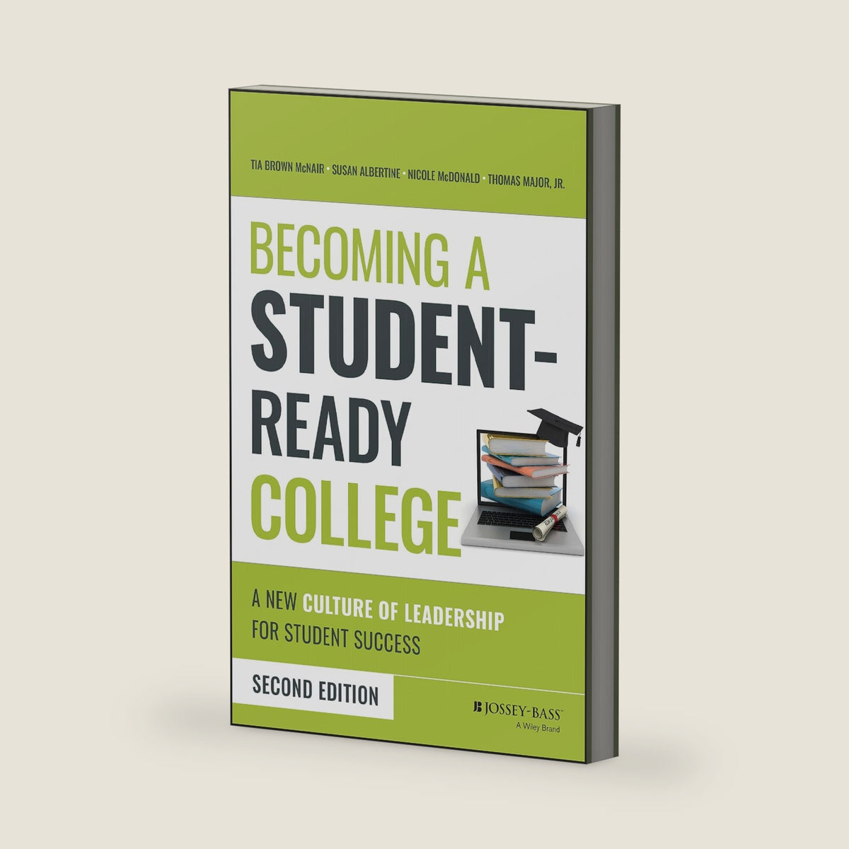 Becoming a Student-Ready College: A New Culture of Leadership for Student Success by Tia Brown McNair