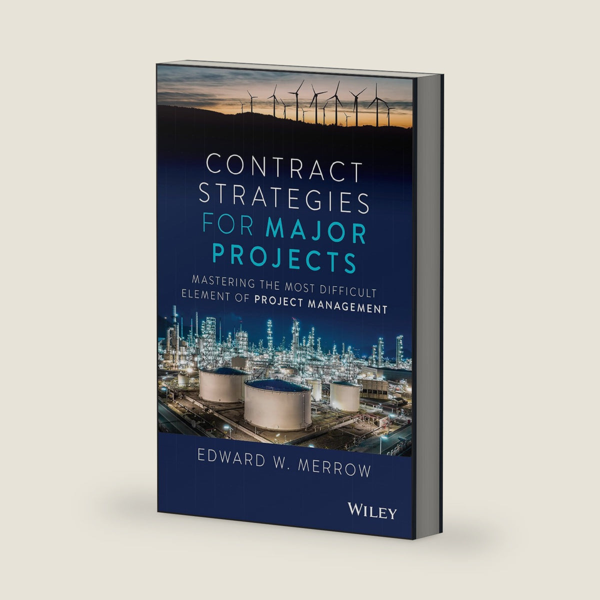 Contract Strategies for Major Projects: Mastering the Most Difficult Element of Project Management by Edward W. Merrow