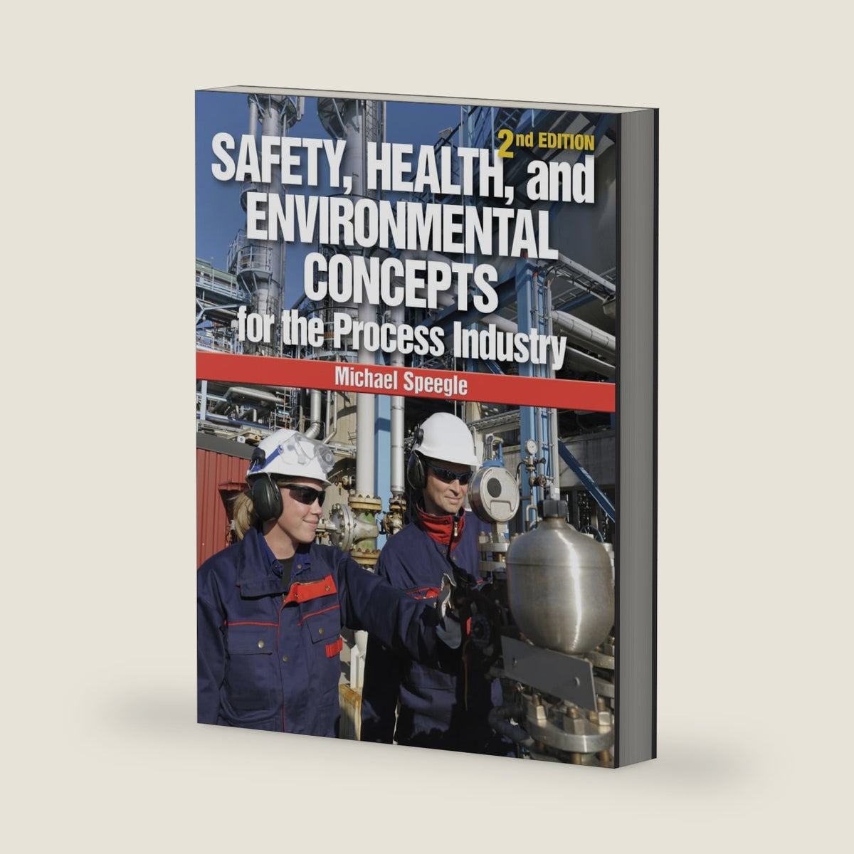 Safety, Health, and Environmental Concepts for the Process Industry by Michael Speegle