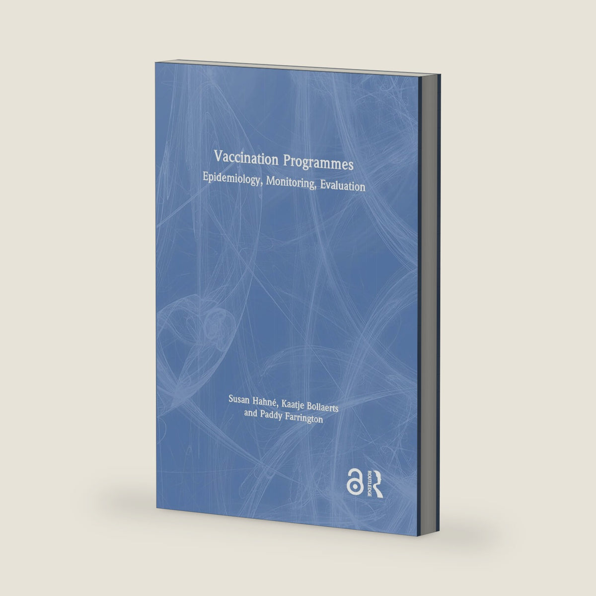 Vaccination Programmes: Epidemiology, Monitoring, Evaluation by Susan Hahné