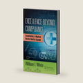 Excellence Beyond Compliance by William I. White