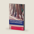 Implementing Student-Athlete Programming: A Guide for Supporting College Athletes by Kristina M. Navarro