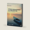 Stress Management and Prevention: Applications to Daily Life by David D. Chen