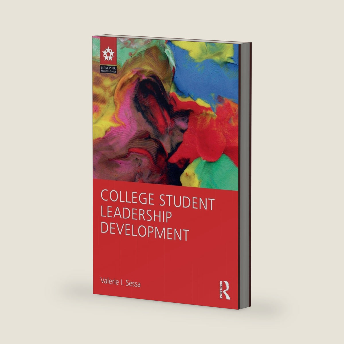 College Student Leadership Development (Leadership: Research and Practice) by Valerie I. Sessa