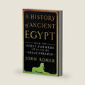 A History of Ancient Egypt: From the First Farmers to the Great Pyramid by John Romer