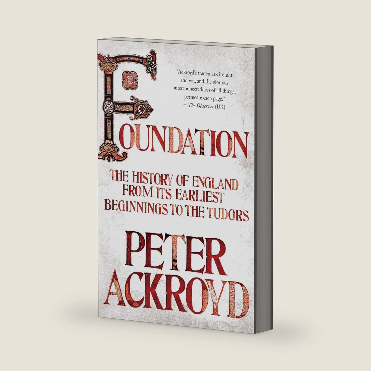 Foundation: The History of England from Its Earliest Beginnings to the Tudors by Peter Ackroyd