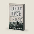 First Over There: The Attack on Cantigny, America's First Battle of World War I by Matthew J. Davenport
