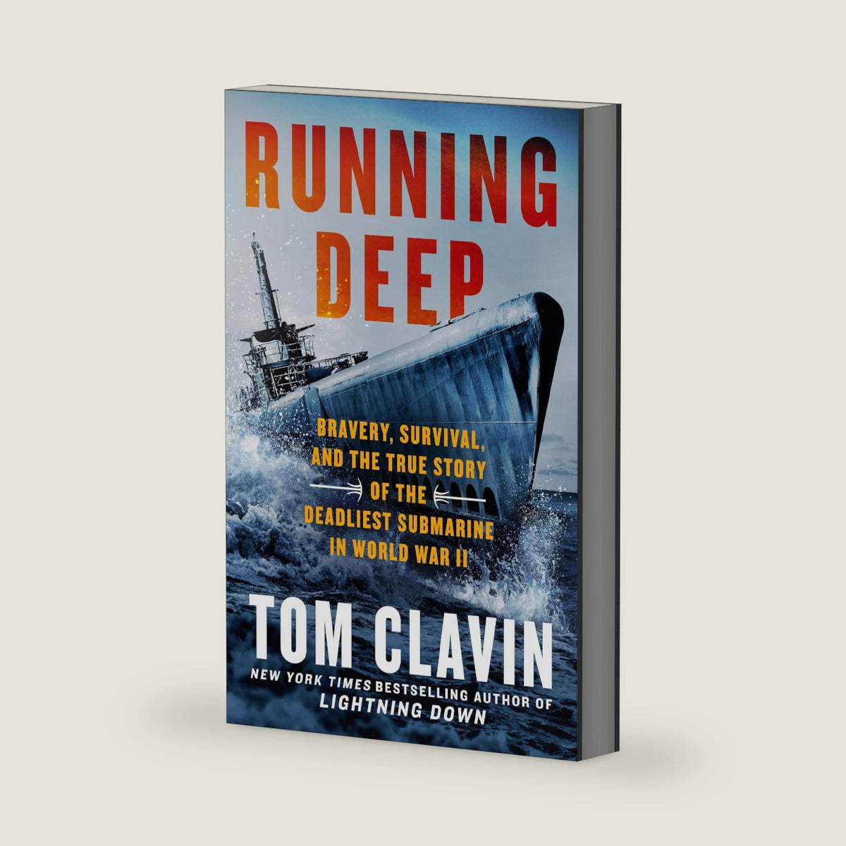 Running Deep: Bravery, Survival, and the True Story of the Deadliest Submarine in World War II by Tom Clavin
