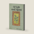 Of Life and Spirit by Kelvin Bueckert