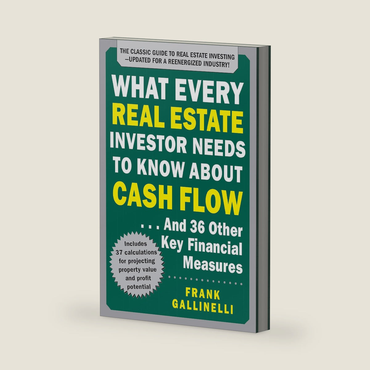 What Every Real Estate Investor Needs to Know About Cash Flow... And 36 Other Key Financial Measures, Updated Edition by Frank GALLINELLI