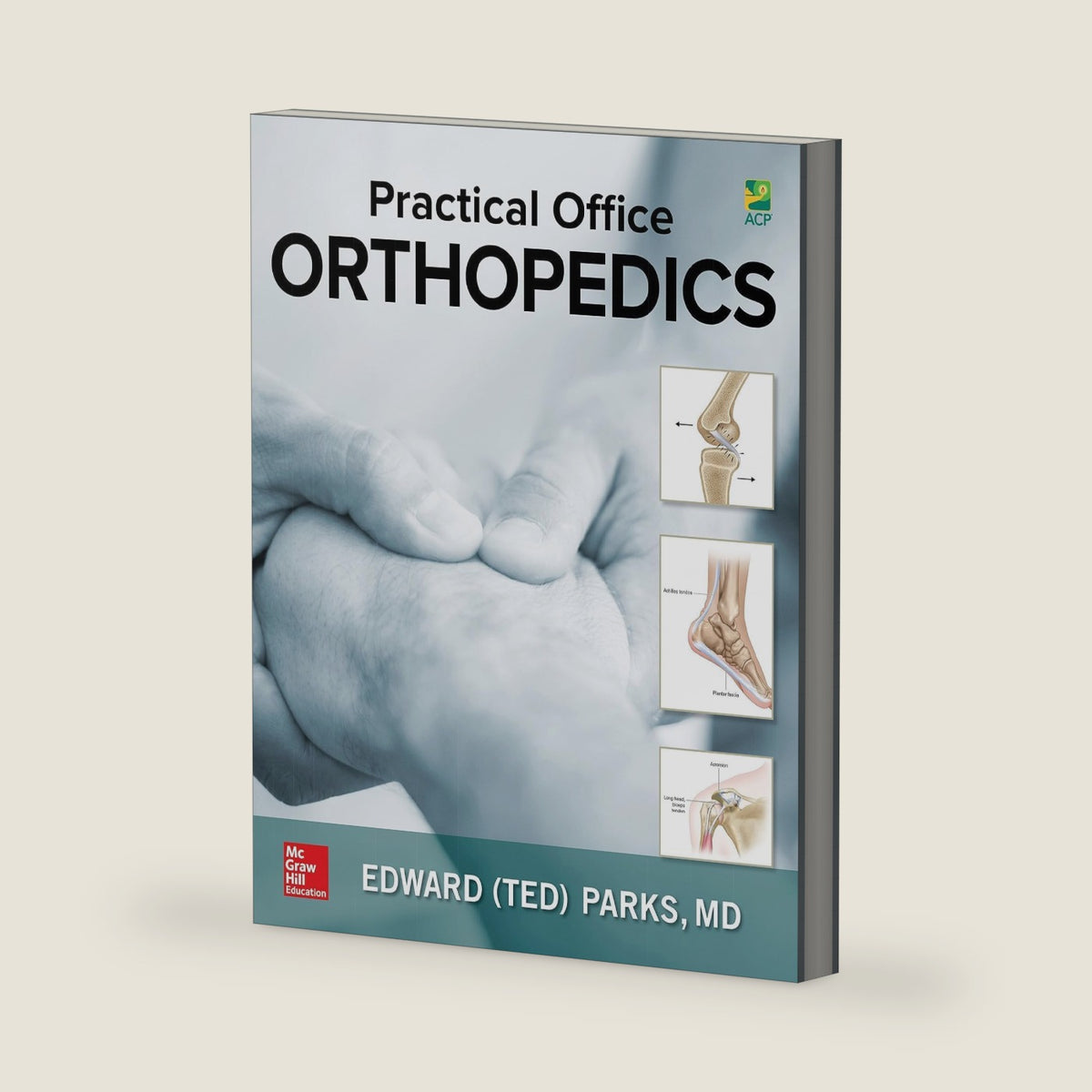 Practical Office Orthopedics by Edward (Ted) H. Parks