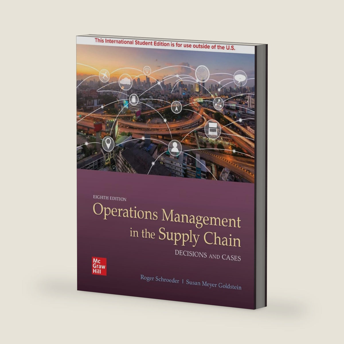ISE OPERATIONS MANAGEMENT IN THE SUPPLY CHAIN: DECISIONS & CASES (ISE HED IRWIN OPERATIONS/DEC SCIENCES) by Roger G. Schroeder