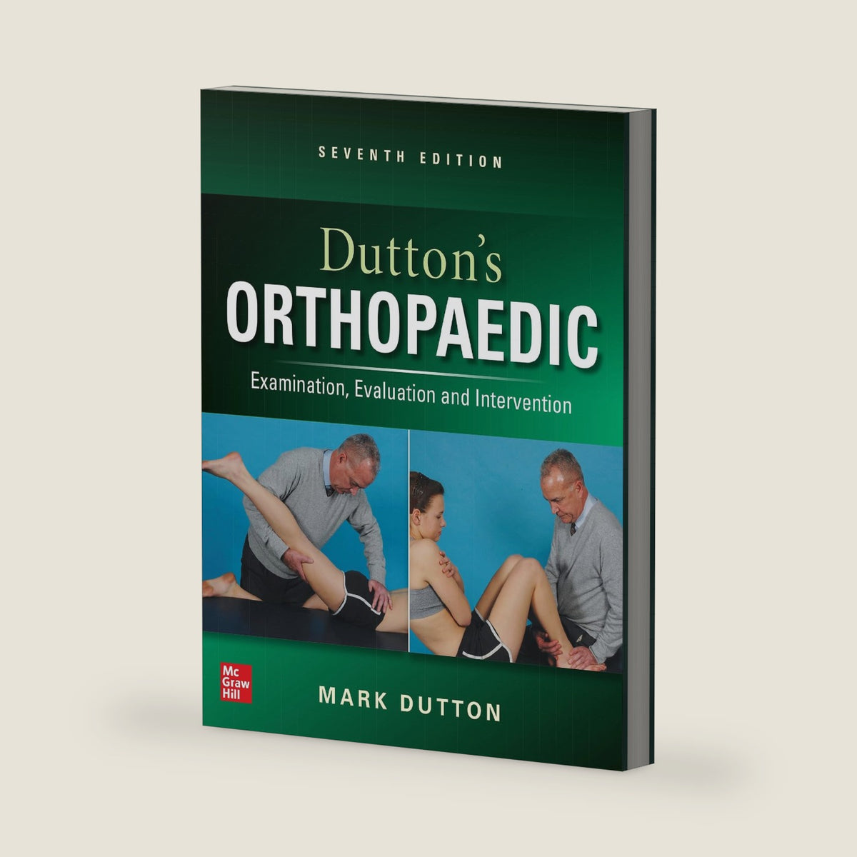 Dutton's Orthopaedic: Examination, Evaluation and Intervention, Seventh Edition by Mark Dutton