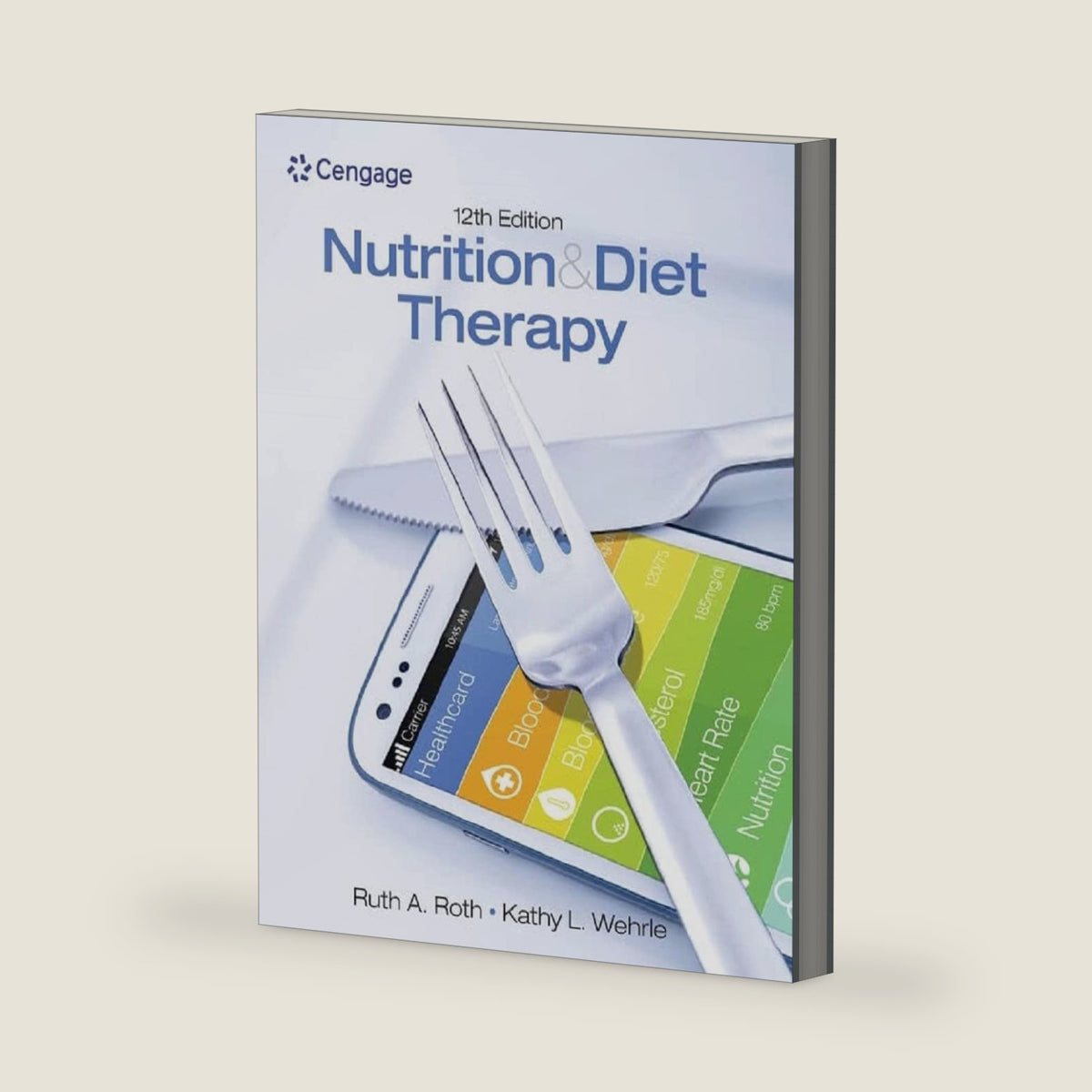 Nutrition & Diet Therapy (MindTap Course List) by Ruth Roth
