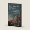 Birthright Citizens: A History of Race and Rights in Antebellum America (Studies in Legal History) by Martha S. Jones