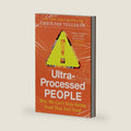 Ultra-Processed People: Why We Can't Stop Eating Food That Isn't Food by Chris van Tulleken