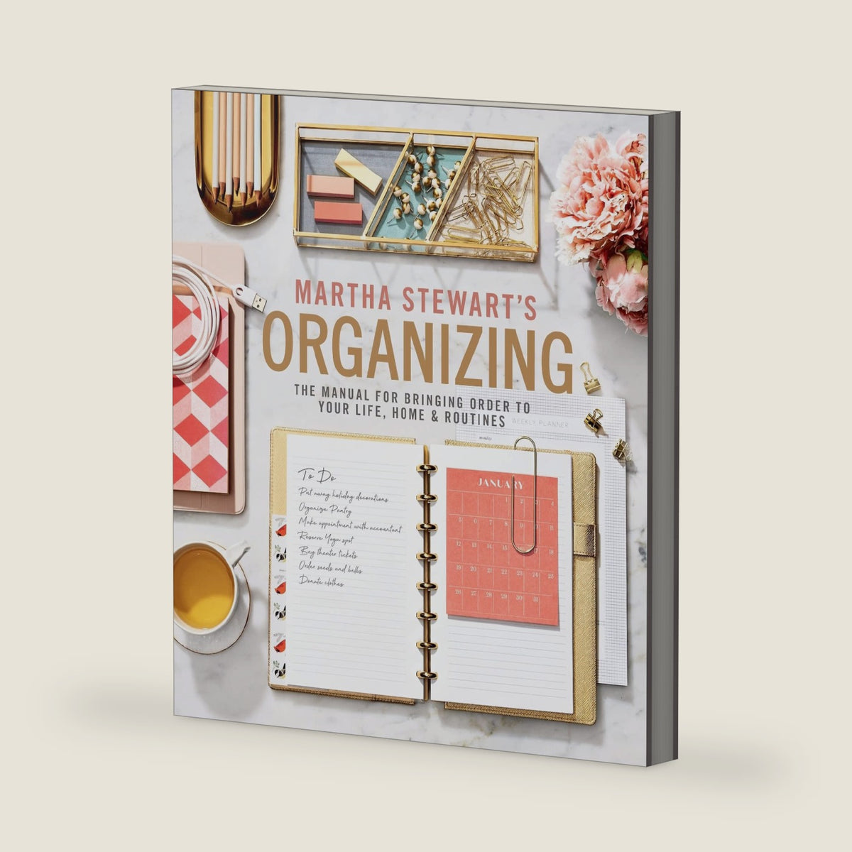 Martha Stewart's Organizing: The Manual for Bringing Order to Your Life, Home & Routines – Practical Room-by-Room Strategies, Seasonal Projects, and Decluttering Solutions by Martha Stewart