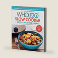 The Whole30 Slow Cooker: Whole30-Compliant Slow Cooker Recipes for Easy, No-Fuss Meals That Cook While You Work by Melissa Urban