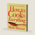 How To Cook Everything―completely Revised Twentieth Anniversary Edition: Simple Recipes for Great Food (How to Cook Everything Series, 1) by Mark Bittman