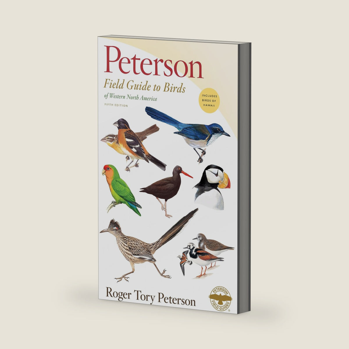 Peterson Field Guide To Birds Of Western North America, Fifth Edition: The Classic Birdwatching Guide Featuring All-New Images of Hawaii Species by Roger Tory Peterson