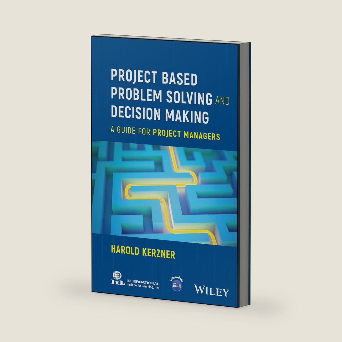 Project Based Problem Solving and Decision Making: A Guide for Project Managers by Harold Kerzner