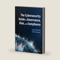 The Cybersecurity Guide to Governance, Risk, and Compliance by Jason Edwards